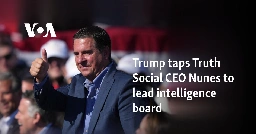 Trump taps Truth Social CEO Nunes to lead intelligence board