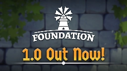 Foundation - Foundation 1.0 Is Now Available! - Steam News