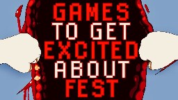 Games to Get Excited About Fest 2024! - Over a Hundred Exciting Indie Games to Get Excited About!