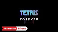 Tetris® Forever – Nintendo Direct: Partner Showcase 8.27.2024