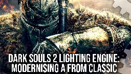 [Digital Foundry] Dark Souls 2 Lighting Engine Mod - Modernising And Enhancing An Overlooked Classic