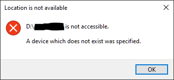 Location is not available
D:\ is not accessible.
A device which does not exist was specified.