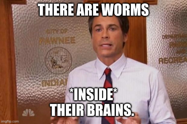 Worms inside their brains