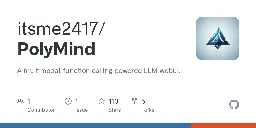 GitHub - itsme2417/PolyMind: A multimodal, function calling powered LLM webui.