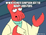 WHEN HOMER SIMPSON ATE TO MANY LOBSTERS