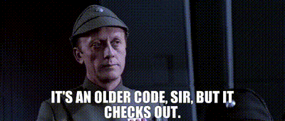 Meme from Star Wars - It's an older code, sir, but it checks out