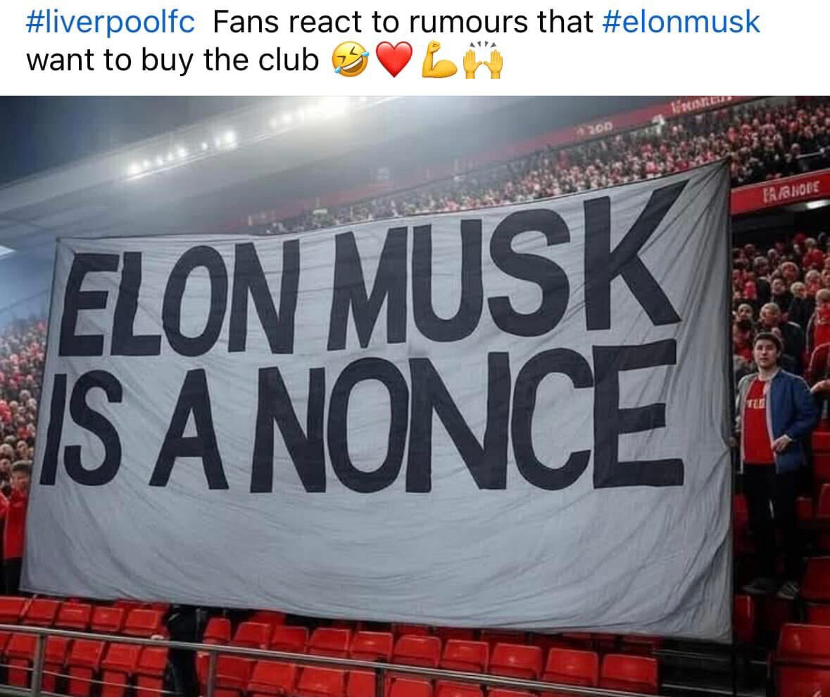 A sign at An field saying "Elon Musk is a nonce"