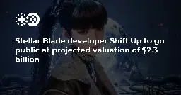 Stellar Blade developer Shift Up to go public at projected valuation of $2.3 billion | Game World Observer