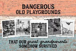 47 dangerous old playgrounds that our great-grandparents somehow survived - Click Americana