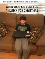 When your kid asks for a switch for christmas