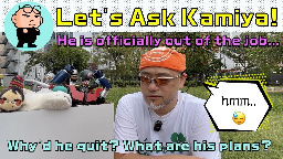 Let's ask Kamiya! - Why'd he quit? What are his plans? -