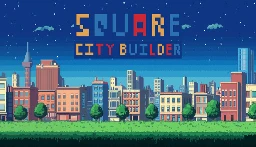 Save 25% on Square City Builder on Steam