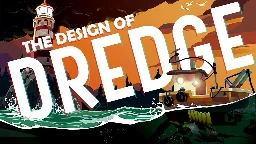 [Noclip - Video Game Documentaries] The Design of Dredge