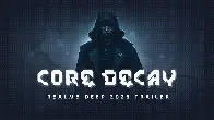 Core Decay Trailer - Realms Deep 2023 Trailer