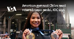 American gymnast Chiles must return bronze medal, IOC says