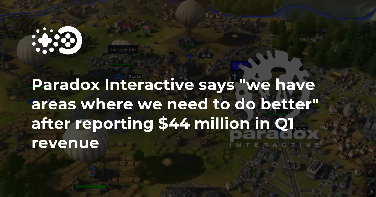 Paradox Interactive says “we have areas where we need to do better” after reporting $44 million in Q1 revenue | Game World Observer