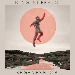 Regenerator, by King Buffalo