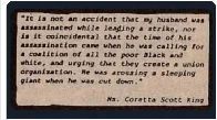 the time of his assassination came when he was calling for a coalition of all the poor Black and white, and urging that they create a union. He was arousing a sleeping giant when he was cut down.