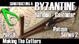 Constructing A Byzantine Sundial-Calendar - Part 1 (Making The Cutters)
