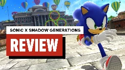 [IGN] Sonic X Shadow Generations Review (9/10)