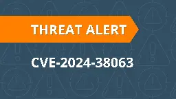 Windows Critical Vulnerability: CVE-2024-38063