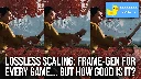 [Digital Foundry] Lossless Scaling: Frame Generation For Every Game - But How Good Is it?