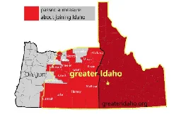 Greater Idaho movement: 13 counties in eastern Oregon have voted to secede and join Idaho - sh.itjust.works