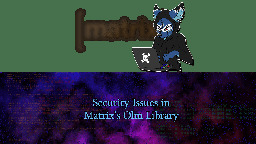 Security Issues in Matrix’s Olm Library - Dhole Moments