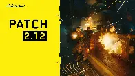 Cyberpunk - Patch 2.12