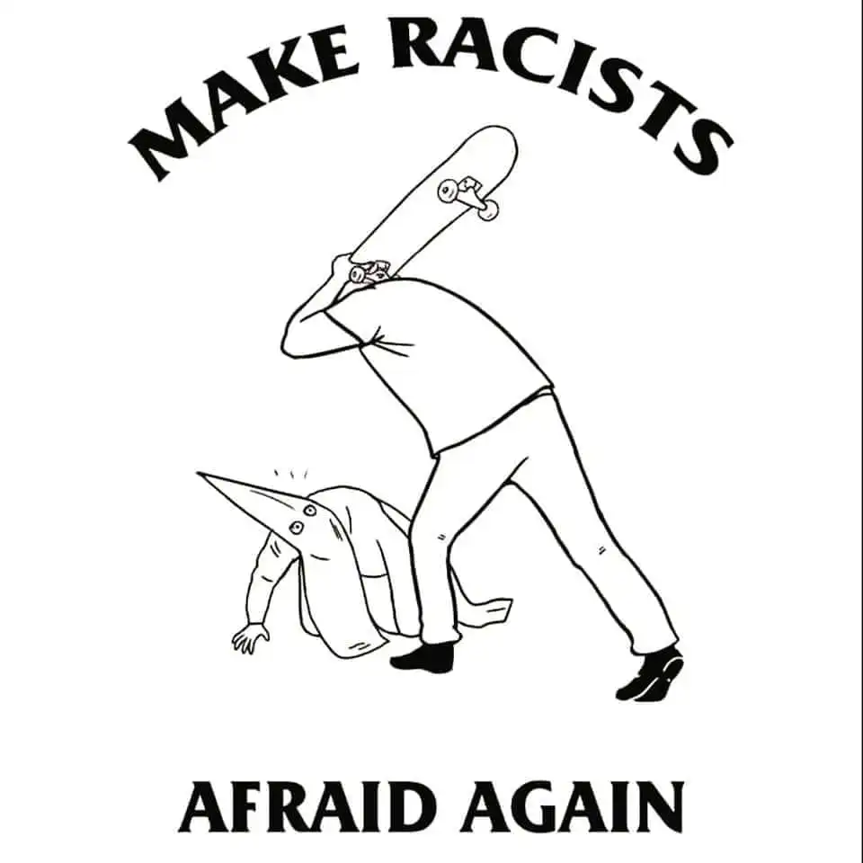 make racists afraid again