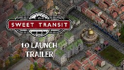 Sweet Transit | 1.0 Launch Trailer