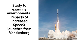 Study to examine environmental impacts of increased SpaceX launches from Vandenberg - SpaceNews