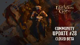 Baldur's Gate 3 - Community Update #28 Closed Beta - Steam News