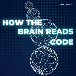 Understanding How the Brain Reads Code Versus Language - learnhub