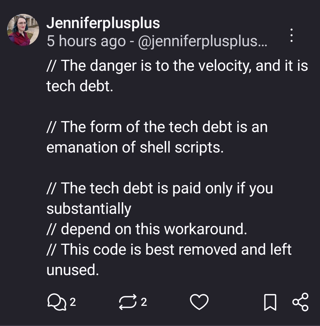 // The danger is to the velocity, and it is tech debt.// The form of the tech debt is an emanation of shell scripts.// The tech debt is paid only if you substantially
// depend on this workaround.
// This code is best removed and left unused.