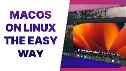 How to run macOS on Linux (without too much hassle)