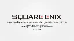 Square Enix announces new medium-term business plan – “Square Enix Reboots and Awakens: 3 Years of Foundation-Laying for Long-Term Growth”