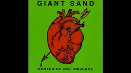 Giant Sand - Center of the universe (FULL ALBUM)