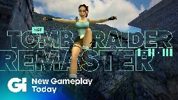 Tomb Raider I-III Remastered | New Gameplay Today