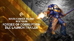 Warhammer 40,000: Boltgun – Forges of Corruption DLC Trailer