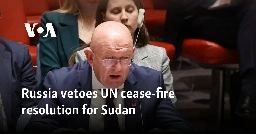 Russia vetoes UN cease-fire resolution for Sudan