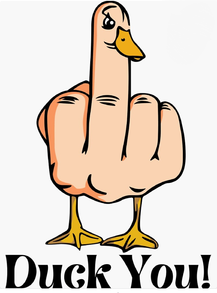 caption: &quot;Duck You&quot; image: drawing of hand with middle finger pointed toward viewer with a duck&#39;s face added to the extended middle digit and legs to the bottom of the disembodied hand