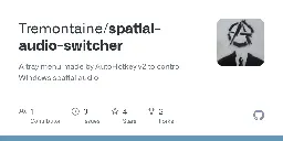 GitHub - Tremontaine/spatial-audio-switcher: A tray menu made by AutoHotkey v2 to control Windows spatial audio