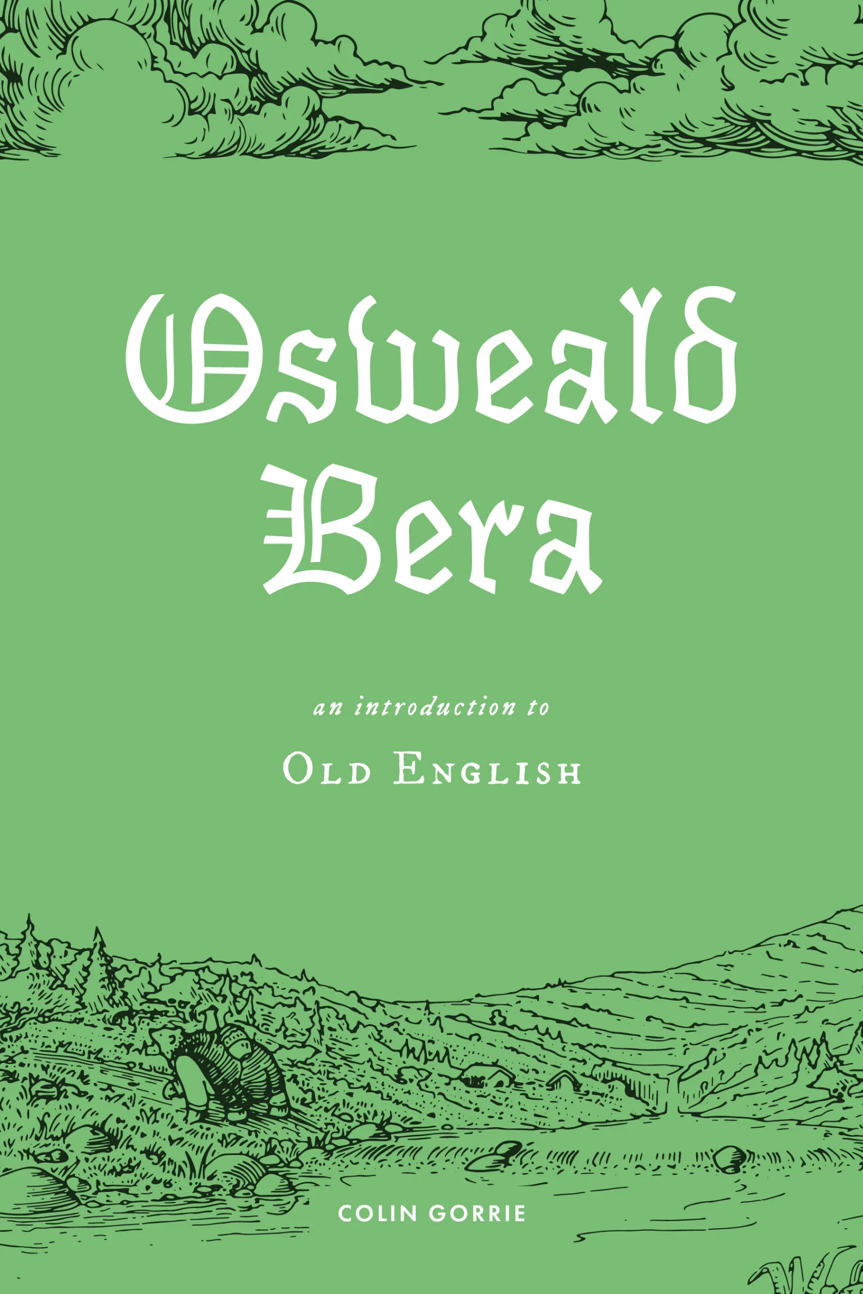 Osweald Bera: An Introduction to Old English [Pre-Order] | Vergil Press