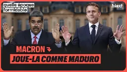 MACRON : JOUE-LA COMME MADURO