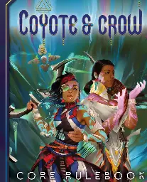 Coyote &amp; Crow Core Rulebook PDF
