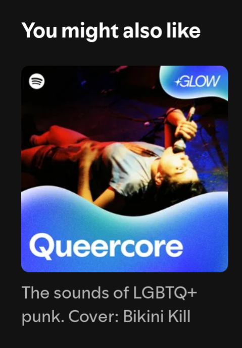 Spotify recommendation: "You might like..." where the first result is "Queercore"